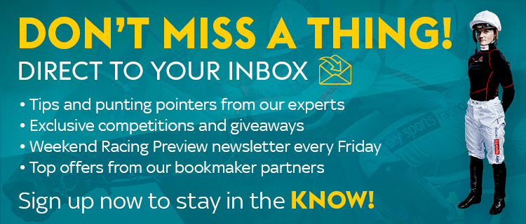 Get More From Us Sign up to receive At The Races email updates for tips, weekend racing previews, exclusive competitions and top offers direct to your inbox every week.